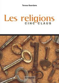 RELIGIONS, LES.  CINC CLAUS | 9788480637947 | GUARDANS, TERESA | Llibreria Drac - Librería de Olot | Comprar libros en catalán y castellano online