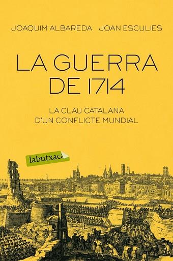 GUERRA DE 1714, LA | 9788416334674 | ALBAREDA, JOAQUIM; ESCULIES, JOAN | Llibreria Drac - Librería de Olot | Comprar libros en catalán y castellano online