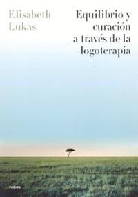 EQUILIBRIO Y CURACION A TRAVÉS DE LA LOGOTERAPIA | 9788449315596 | LUKAS, ELISABETH | Llibreria Drac - Llibreria d'Olot | Comprar llibres en català i castellà online