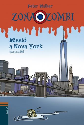 MISSIÓ A NOVA YORK (ZONA ZOMBI 9) | 9788447927357 | WALKER, PETER | Llibreria Drac - Librería de Olot | Comprar libros en catalán y castellano online