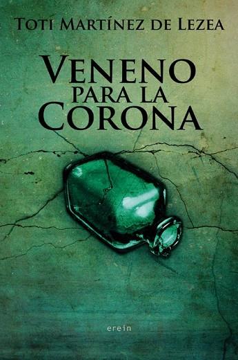 VENENO PARA LA CORONA | 9788497466783 | MARTINEZ DE LEZEA, TOTI | Llibreria Drac - Librería de Olot | Comprar libros en catalán y castellano online
