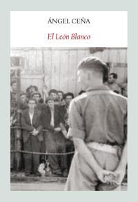 LEON BLANCO, EL | 9788494302626 | CEÑA, ANGEL | Llibreria Drac - Llibreria d'Olot | Comprar llibres en català i castellà online