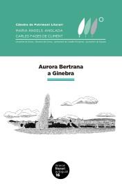 AURORA BERTRANA A GINEBRA | 9788484585077 | VILALLONGA VIVES, MARIÀNGELA | Llibreria Drac - Llibreria d'Olot | Comprar llibres en català i castellà online
