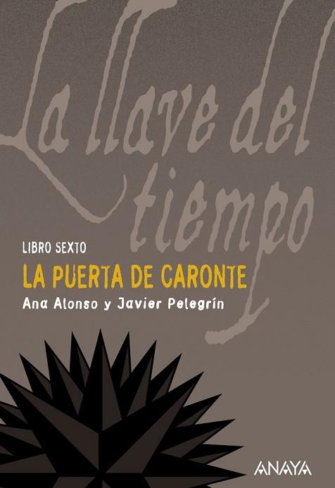 PUERTA DE CARONTE, LA (LA LLAVE DEL TIEMPO VOL 6) | 9788466784771 | ALONSO, ANA;PELEGRIN, JAVIER | Llibreria Drac - Llibreria d'Olot | Comprar llibres en català i castellà online