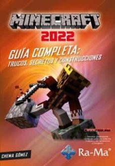 MINECRAFT 2022 GUÍA COMPLETA: TRUCOS, SECRETOS Y CONSTRUCCIONES | 9788419444103 | GOMEZ SALAMANCA, JOSÉ MARÍA | Llibreria Drac - Llibreria d'Olot | Comprar llibres en català i castellà online