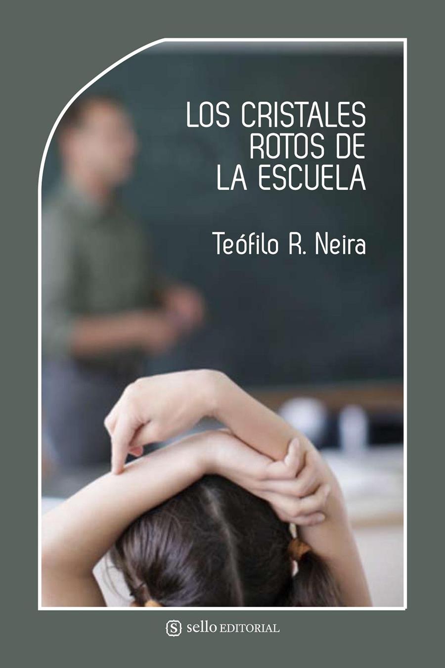 CRISTALES ROTOS DE LA ESCUELA, LOS | 9788493758059 | NEIRA, TEOFILO R. | Llibreria Drac - Librería de Olot | Comprar libros en catalán y castellano online
