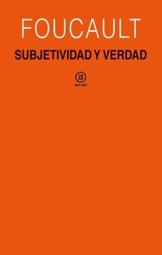 SUBJETIVIDAD Y VERDAD | 9788446048688 | FOUCAULT, MICHEL | Llibreria Drac - Llibreria d'Olot | Comprar llibres en català i castellà online