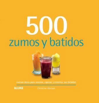 500 ZUMOS Y BATIDOS (2024) | 9788410048744 | WATSON, CHRISTINE | Llibreria Drac - Llibreria d'Olot | Comprar llibres en català i castellà online