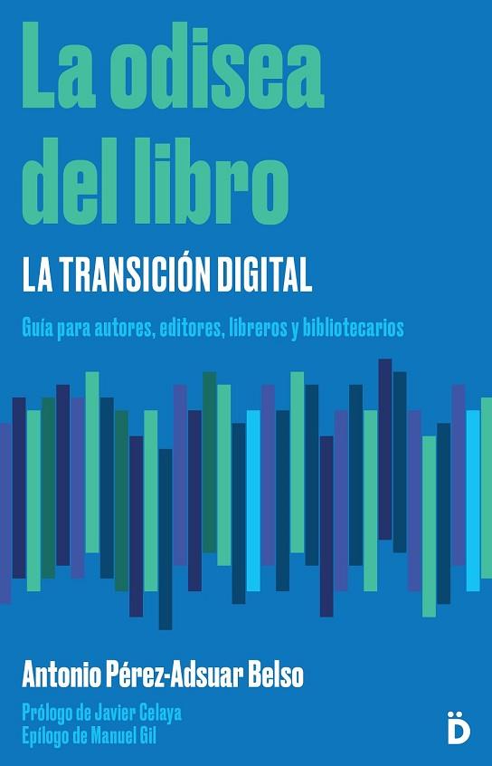 ODISEA DEL LIBRO, LA: LA TRANSICIÓN DIGITAL | 9788494628917 | PÉREZ-ADSUAR BELSO, ANTONIO | Llibreria Drac - Librería de Olot | Comprar libros en catalán y castellano online