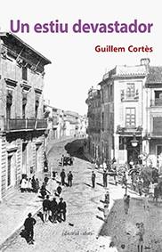 ESTIU DEVASTADOR, UN | 9788416260393 | CORTÈS, GUILLEM | Llibreria Drac - Llibreria d'Olot | Comprar llibres en català i castellà online