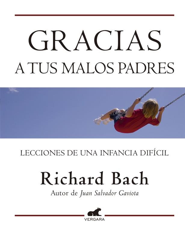 GRACIAS A TUS MALOS PADRES | 9788415420071 | BACH, RICHARD | Llibreria Drac - Librería de Olot | Comprar libros en catalán y castellano online
