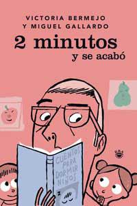 2 MINUTOS Y SE ACABO | 9788478710881 | BERMEJO, VICTORIA; M. GALLARDO | Llibreria Drac - Llibreria d'Olot | Comprar llibres en català i castellà online