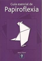GUÍA ESENCIAL DE PAPIROFLEXIA | 9788497941884 | MARTOS, ALEXIS J. | Llibreria Drac - Llibreria d'Olot | Comprar llibres en català i castellà online