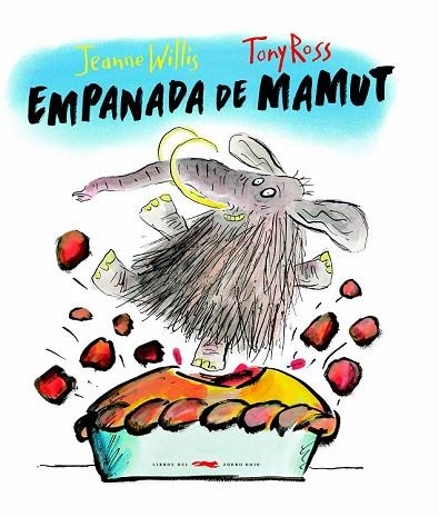 EMPANADA DE MAMUT (CAST) | 9788494728402 | WILLIS, JEANNE | Llibreria Drac - Llibreria d'Olot | Comprar llibres en català i castellà online