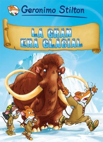 GRAN ERA GLACIAL, LA | 9788499320700 | STILTON, GERONIMO | Llibreria Drac - Librería de Olot | Comprar libros en catalán y castellano online