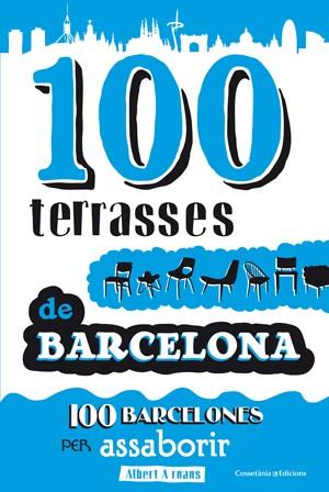 100 TERRASSES DE BARCELONA | 9788497918947 | ARNAUS, ALBERT | Llibreria Drac - Llibreria d'Olot | Comprar llibres en català i castellà online