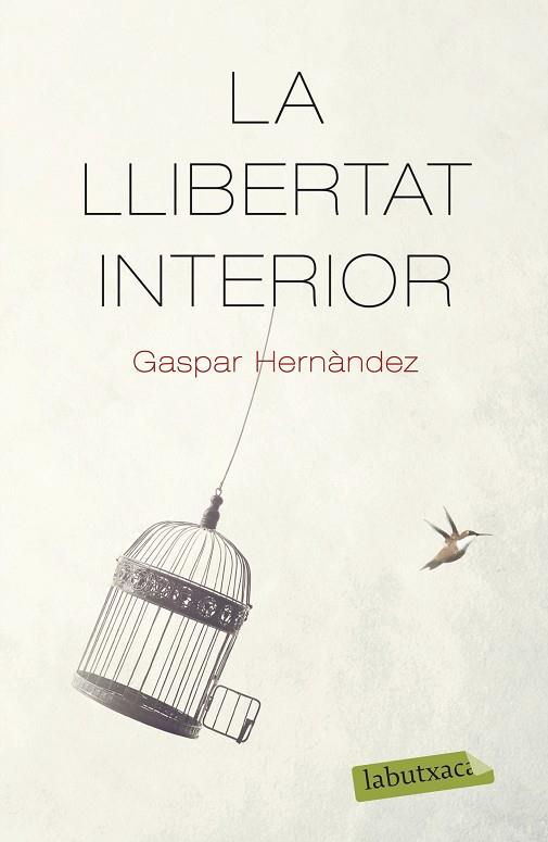 LLIBERTAT INTERIOR, LA | 9788418572159 | HERNÀNDEZ, GASPAR | Llibreria Drac - Librería de Olot | Comprar libros en catalán y castellano online
