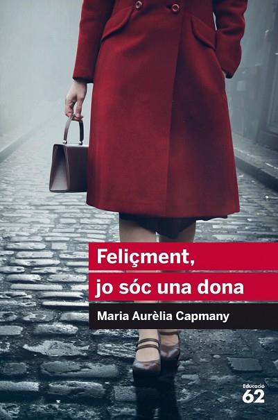 FELIÇMENT, JO SÓC UNA DONA | 9788415954446 | CAPMANY, MARIA AURÈLIA | Llibreria Drac - Librería de Olot | Comprar libros en catalán y castellano online
