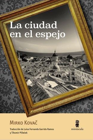 CIUDAD EN EL ESPEJO, LA | 9788412092035 | KOVAC, MIRKO | Llibreria Drac - Librería de Olot | Comprar libros en catalán y castellano online