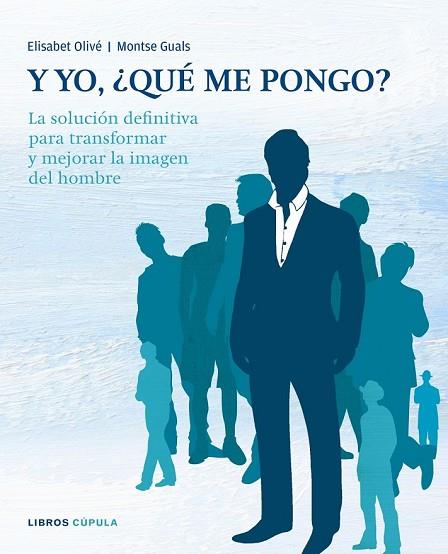 Y YO QUE ME PONGO | 9788448067717 | OLIVE, ELISABET;GUALS, MONTSE | Llibreria Drac - Llibreria d'Olot | Comprar llibres en català i castellà online