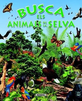 BUSCA ELS ANIMALS DE LA SELVA | 9788430534180 | ROVIRA, PERE | Llibreria Drac - Librería de Olot | Comprar libros en catalán y castellano online