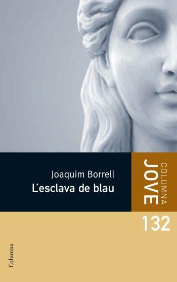 ESCLAVA DE BLAU, L' | 9788499320373 | BORRELL, JOAQUIM | Llibreria Drac - Llibreria d'Olot | Comprar llibres en català i castellà online