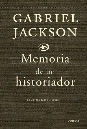 MEMORIA DE UN HISTORIADOR | 9788474237054 | JACKSON, GABRIEL | Llibreria Drac - Librería de Olot | Comprar libros en catalán y castellano online