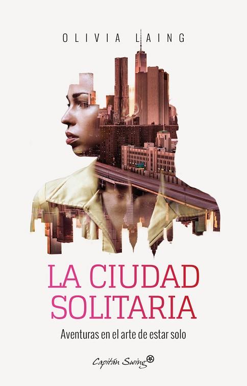 CIUDAD SOLITARIA, LA | 9788494740701 | LAING, OLIVIA | Llibreria Drac - Llibreria d'Olot | Comprar llibres en català i castellà online