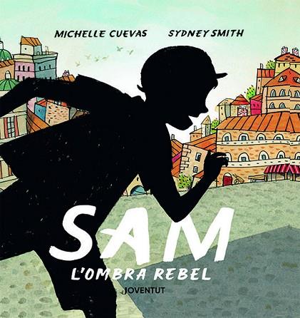 SAM, L'OMBRA REBEL | 9788426147387 | CUEVAS, MICHELLE | Llibreria Drac - Librería de Olot | Comprar libros en catalán y castellano online