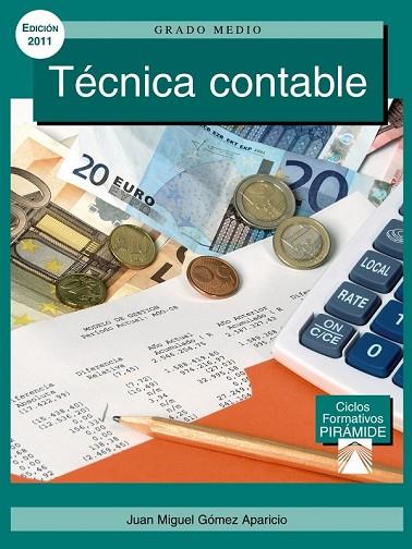 TECNICA CONTABLE (GRADO MEDIO ED. 2011) | 9788436825220 | GOMEZ, JUAN MIGUEL | Llibreria Drac - Librería de Olot | Comprar libros en catalán y castellano online