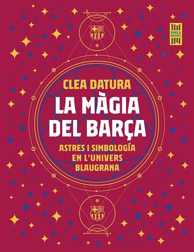 MÀGIA DEL BARÇA, LA | 9788419430014 | DATURA, CLEA | Llibreria Drac - Llibreria d'Olot | Comprar llibres en català i castellà online