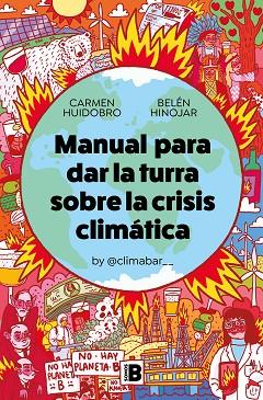 MANUAL PARA DAR LA TURRA SOBRE LA CRISIS CLIMÁTICA | 9788466669566 | HINOJAR, BELÉN; HUIDOBRO, CARMEN | Llibreria Drac - Llibreria d'Olot | Comprar llibres en català i castellà online