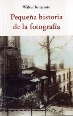 PEQUEÑA HISTORIA DE LA FOTOGRAFÍA | 9788497164245 | BENJAMIN, WALTER | Llibreria Drac - Librería de Olot | Comprar libros en catalán y castellano online