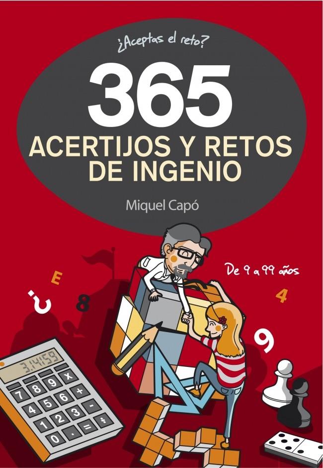 365 ACERTIJOS Y RETOS DE INGENIO | 9788490432945 | CAPO, MIQUEL | Llibreria Drac - Librería de Olot | Comprar libros en catalán y castellano online