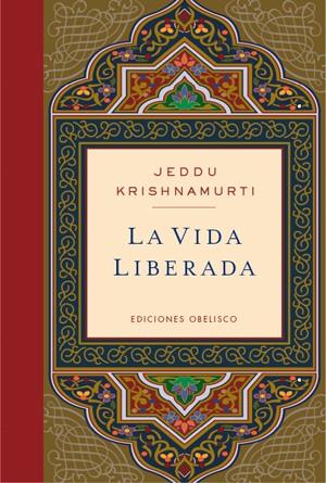 VIDA LIBERADA, LA | 9788497777087 | KRISHNAMURTI, JEDDU | Llibreria Drac - Llibreria d'Olot | Comprar llibres en català i castellà online