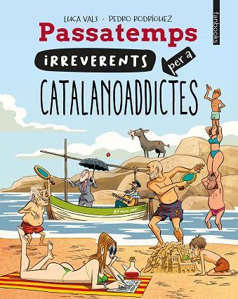 PASSATEMPS IRREVERENTS PER A CATALANOADDICTES | 9788410028128 | VALS, LUCA | Llibreria Drac - Llibreria d'Olot | Comprar llibres en català i castellà online