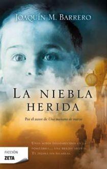 NIEBLA HERIDA, LA | 9788498720587 | BARRERO, JOAQUIN M. | Llibreria Drac - Librería de Olot | Comprar libros en catalán y castellano online
