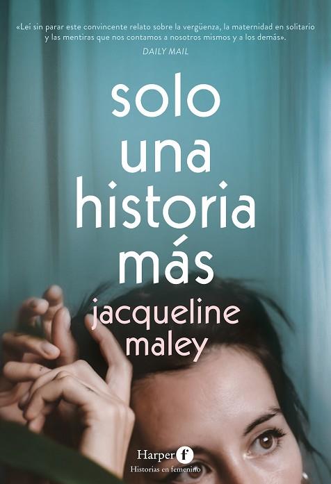 SOLO UNA HISTORIA MÁS | 9788418976445 | MALEY, JACQUELINE | Llibreria Drac - Llibreria d'Olot | Comprar llibres en català i castellà online