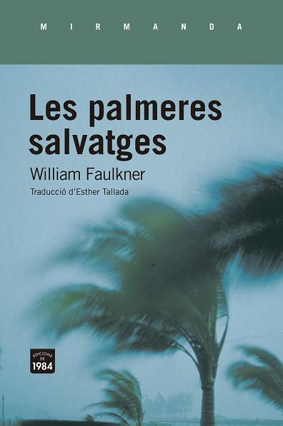 PALMERES SALVATGES, LES | 9788418858031 | FAULKNER, WILLIAM | Llibreria Drac - Librería de Olot | Comprar libros en catalán y castellano online