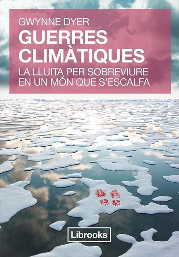 GUERRES CLIMÀTIQUES | 9788494183508 | DYER, GWYNNE | Llibreria Drac - Librería de Olot | Comprar libros en catalán y castellano online