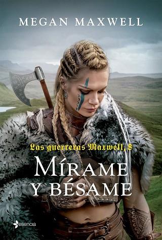 MÍRAME Y BÉSAME (LAS GUERRERAS MAXWELL 8) | 9788408269144 | MAXWELL, MEGAN | Llibreria Drac - Llibreria d'Olot | Comprar llibres en català i castellà online