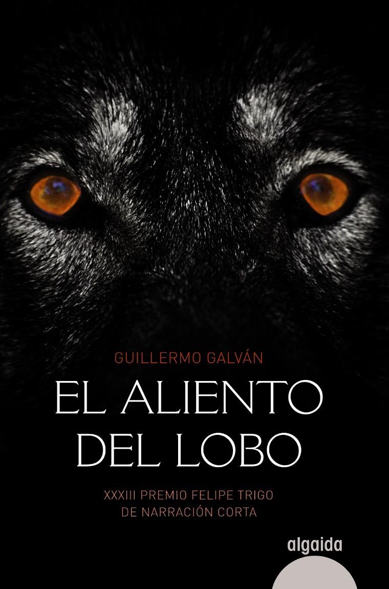 ALIENTO DEL LOBO, EL | 9788490671597 | GALVÁN, GUILLERMO | Llibreria Drac - Librería de Olot | Comprar libros en catalán y castellano online