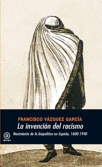 INVENCION DEL RACISMO, LA | 9788446027348 | VAZQUEZ GARCIA, FRANCISCO | Llibreria Drac - Llibreria d'Olot | Comprar llibres en català i castellà online