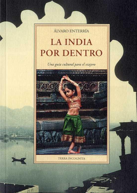 INDIA POR DENTRO, LA | 9788497162395 | ENTERRÍA, ÁLVARO | Llibreria Drac - Librería de Olot | Comprar libros en catalán y castellano online