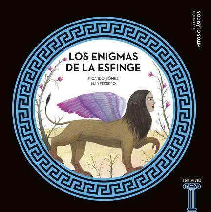 ENIGMAS DE LA ESFINGE, LOS (MITOS CLASICOS 7) | 9788414010525 | GÓMEZ, RICARDO | Llibreria Drac - Librería de Olot | Comprar libros en catalán y castellano online