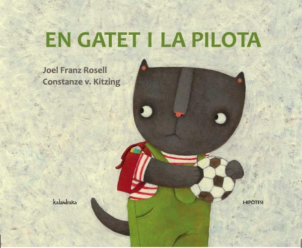 EN GATET I LA PILOTA | 9788415170211 | FRANZ, JOEL;V.KITZING, CONSTANZE | Llibreria Drac - Librería de Olot | Comprar libros en catalán y castellano online