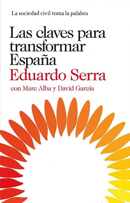 CLAVES PARA TRANSFORMAR ESPAÑA, LAS | 9788423345830 | SERRA, EDUARDO | Llibreria Drac - Librería de Olot | Comprar libros en catalán y castellano online