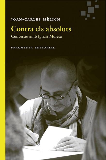CONTRA ELS ABSOLUTS | 9788415518891 | MÈLICH, JOAN-CARLES | Llibreria Drac - Librería de Olot | Comprar libros en catalán y castellano online