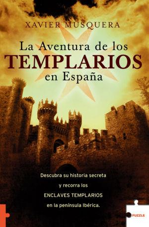 AVENTURA DE LOS TEMPLARIOS EN ESPAÑA, LA | 9788489746466 | MUSQUERA, XAVIER | Llibreria Drac - Llibreria d'Olot | Comprar llibres en català i castellà online