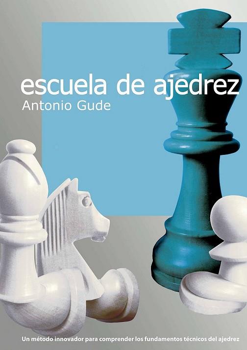 ESCUELA DE AJEDREZ | 9788492517886 | GUDE,ANTONIO | Llibreria Drac - Librería de Olot | Comprar libros en catalán y castellano online